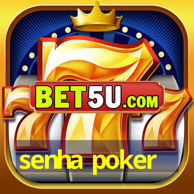 senha poker